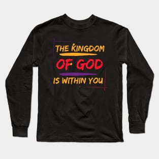 The Kingdom of God is within You. Long Sleeve T-Shirt